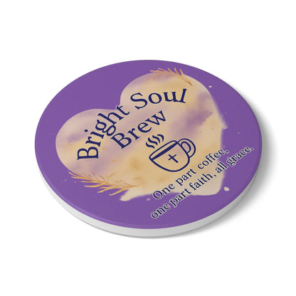 Ceramic Coaster - Bright Soul Brew, Inspirational Coffee Coaster