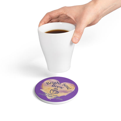Ceramic Coaster - Bright Soul Brew, Inspirational Coffee Coaster